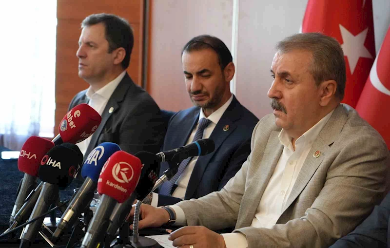BBP Genel Başkanı Mustafa Destici; 