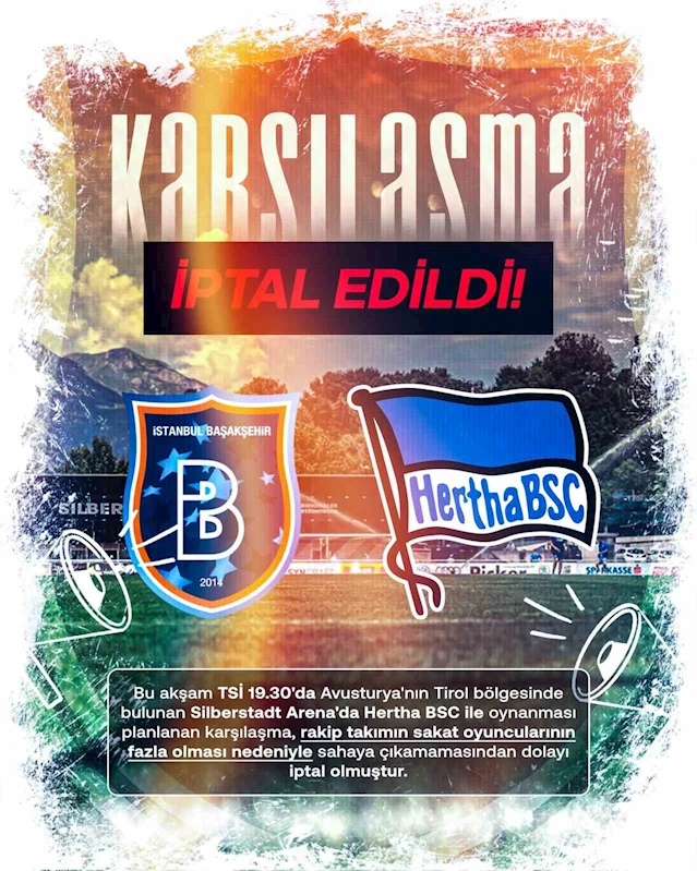 Başakşehir Kulübü, bu akşam Avusturya’nın Tirol bölgesinde bulunan Silberstadt Arena’da Hertha BSC ile oynanması planlanan hazırlık müsabakasının, rakip takımın sakat oyuncularının fazla olması nedeniyle iptal edildiğini duyurdu.
