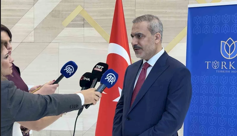 Dışişleri Bakanı Fidan: 