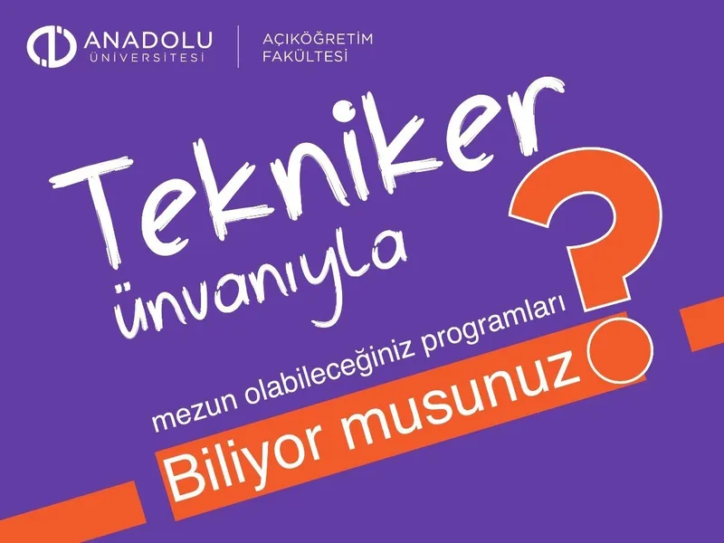 Açıköğretim Fakültesi, mezunlarına tekniker ünvanı ile geniş kariyer imkanı sunuyor
